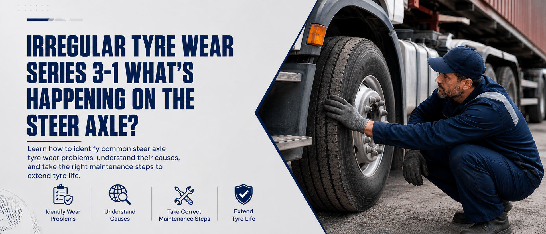 Irregular Tyre Wear Series 3-1 What’s Happening on the Steer Axle
